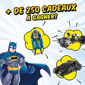 269 cadeaux Batman à gagner aux instants gagnants Quick