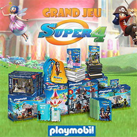 Jeu « Super 4 : Plus de 300 jouets Playmobil, Dujardin, … à gagner !