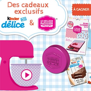 Jeu Kinder et Le meilleur pâtissier : 3901 cadeaux à gagner