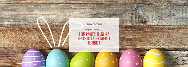 remportez des chocolats de Pâques Kinder ou Ferrero Rocher avec Flunch