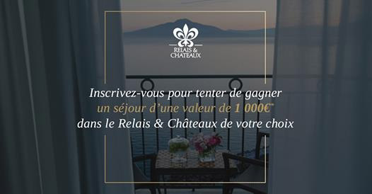 Tentez de gagner un séjour Relais & Châteaux de 1000€