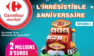 Jeu L’irrésistible anniversaire Carrefour Market 2019 + Promos