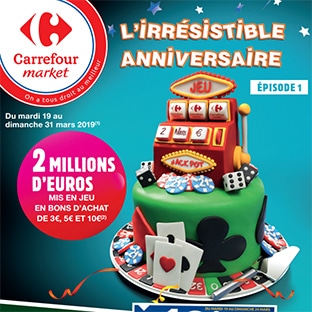 Jeu L’irrésistible anniversaire Carrefour Market 2019 + Promos