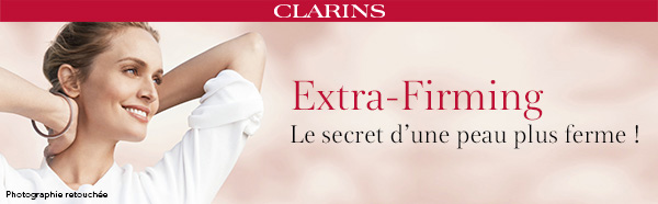 Recevez gratuitement votre soin Extra-Firming de Clarins 