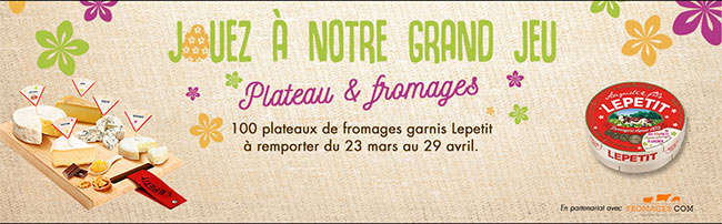 Tentez de remporter un ensemble plateau & fromages Lepetit 