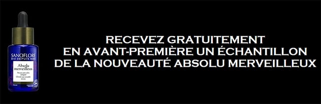 Recevz une dose d'essai du Sérum Absolu Merveilleux Sanoflore offert