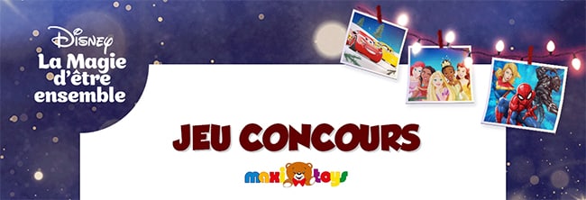 Tentez de gagner de nombreux jouets ou des places de spectacle Disney On Ice avec Maxi Toys