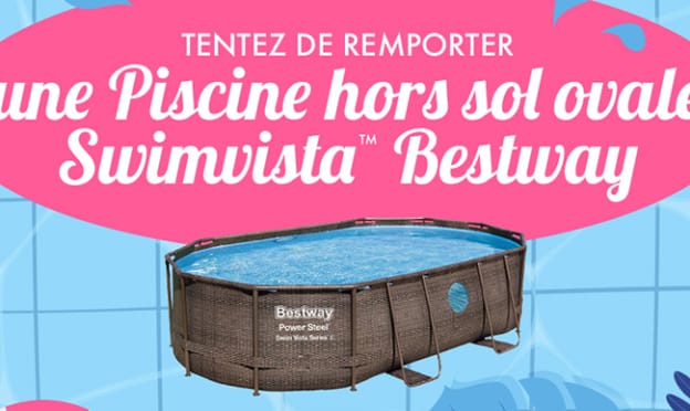 Jeu Bestway : piscine ovale Swimvista à gagner