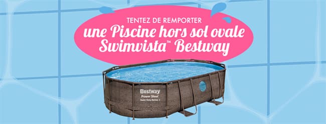 Tentez de gagner une piscine hors sol Swimvista Bestway