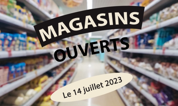 Liste et horaires des magasins ouverts ce vendredi 14 juillet 2023