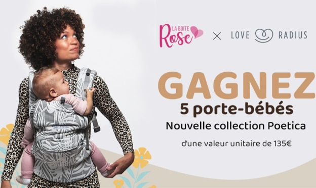 Jeu La Boîte Rose : 5 porte-bébés Love Radius à gagner