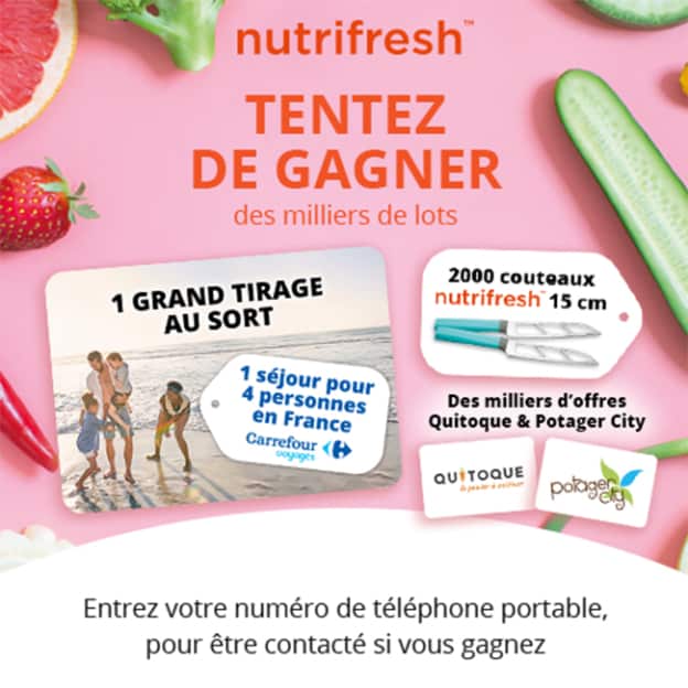 Jeu Nutrifresh Carrefour : séjour et cadeaux à gagner