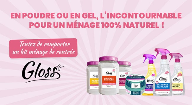 Gagnez un coffret de produits ménager Gloss avec Marie France