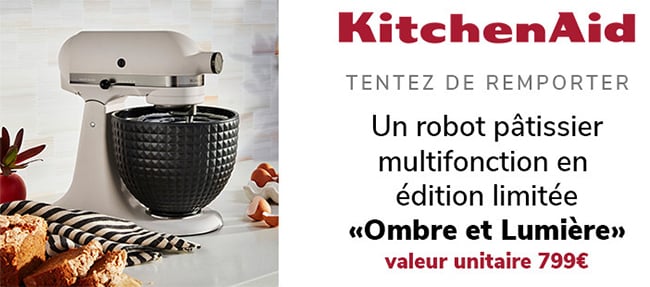 Gagnez un robot KitchenAid Ombre et Lumière