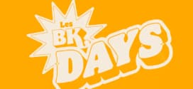 BK Days Burger King : Un super bon plan par jour