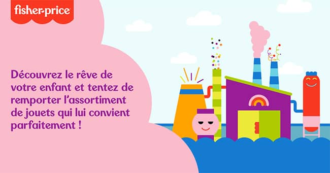 Tentez de remporter des jouets adaptés à votre enfant avec Fisher-Price