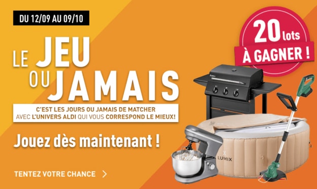 Aldi Le Jeu ou Jamais : lots à gagner (Spa, barbecues...)