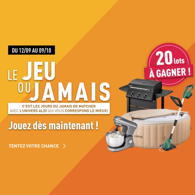 Aldi Le Jeu ou Jamais : lots à gagner (Spa, barbecues...)