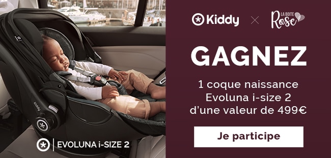 à gagner avec La Boîte Rose et Kinderkraft : coque naissance Evoluna i-size 2 de Kiddy