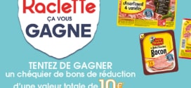La Raclette Ça Vous Gagne : 3 produits achetés = 10€ en bons
