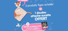 OP Tigex : 2 produits achetés = 1 doudou attache-sucette offert