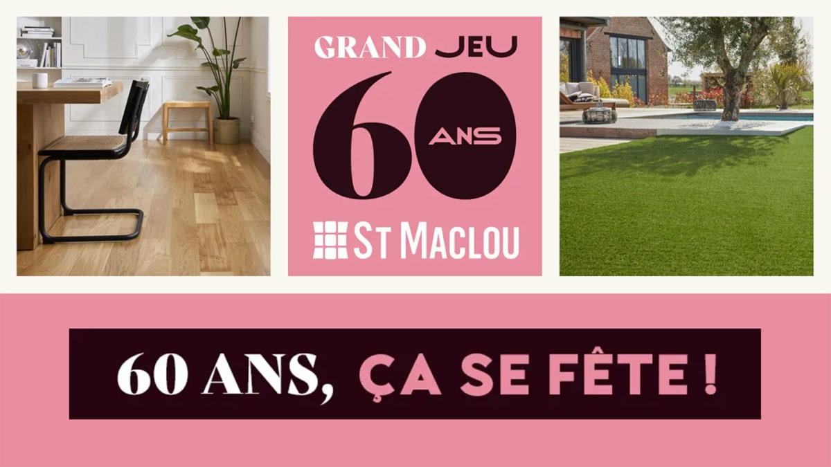 Jeu 60 ans Saint Maclou : 20’000€ de cadeaux à gagner