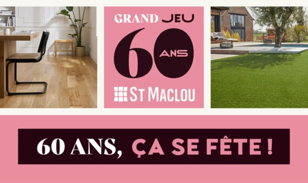 Jeu 60 ans Saint Maclou : 20’000€ de cadeaux à gagner