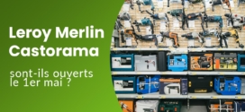 Les magasins Castorama & Leroy Merlin sont-ils ouverts le 1er mai 2023 ?