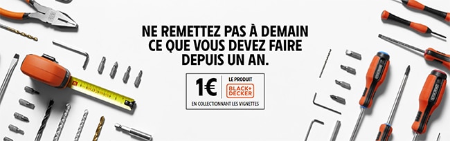 outils Black & Decker moins cher avec l'opération de fidélité Intermarché