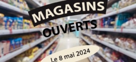 Magasin ouvert 8 mai 2024 : Carrefour, Intermarché, Leclerc,…