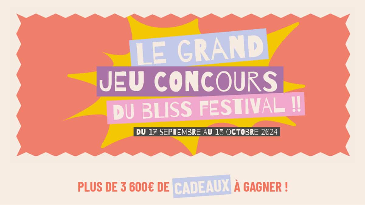 Jeu Bliss Festival : + de 3’600 € de cadeaux à gagner