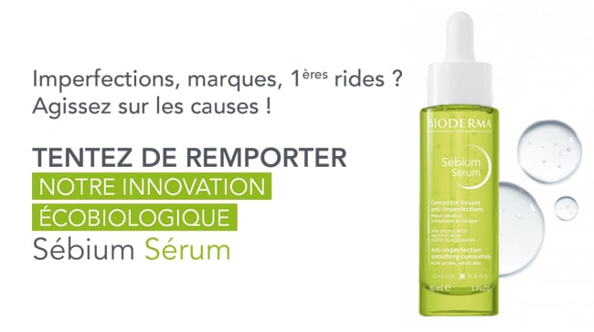 Gagnez votre Sérum Sébium de Bioderma