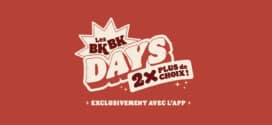 BK Days Burger King 2024 : Deux super bons plans par jour