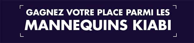 Gagnez votre place parmi les mannequins Kiabi