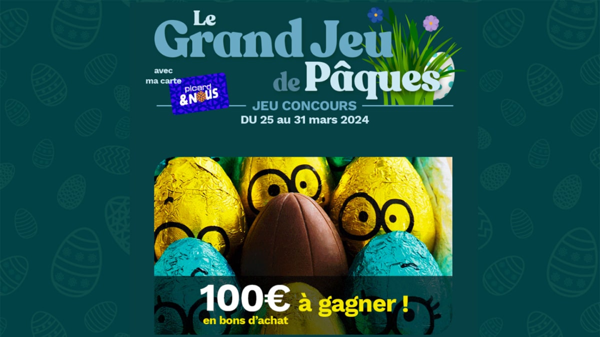 Jeu Picard Pâques 2024 : 10 bons d’achat de 100€ à gagner