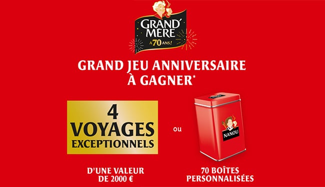 Gagnez le voyage de votre choix ou une boîte personnalisée Grand’Mère