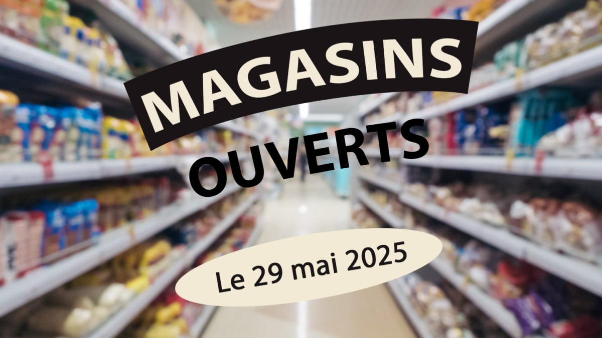 Magasin ouvert le 29 mai 2025 (jeudi de l’Ascension) : Liste / horaires