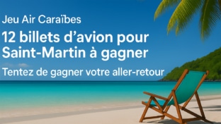 Jeu Air Caraïbes : 12 billets d’avion pour Saint-Martin à gagner