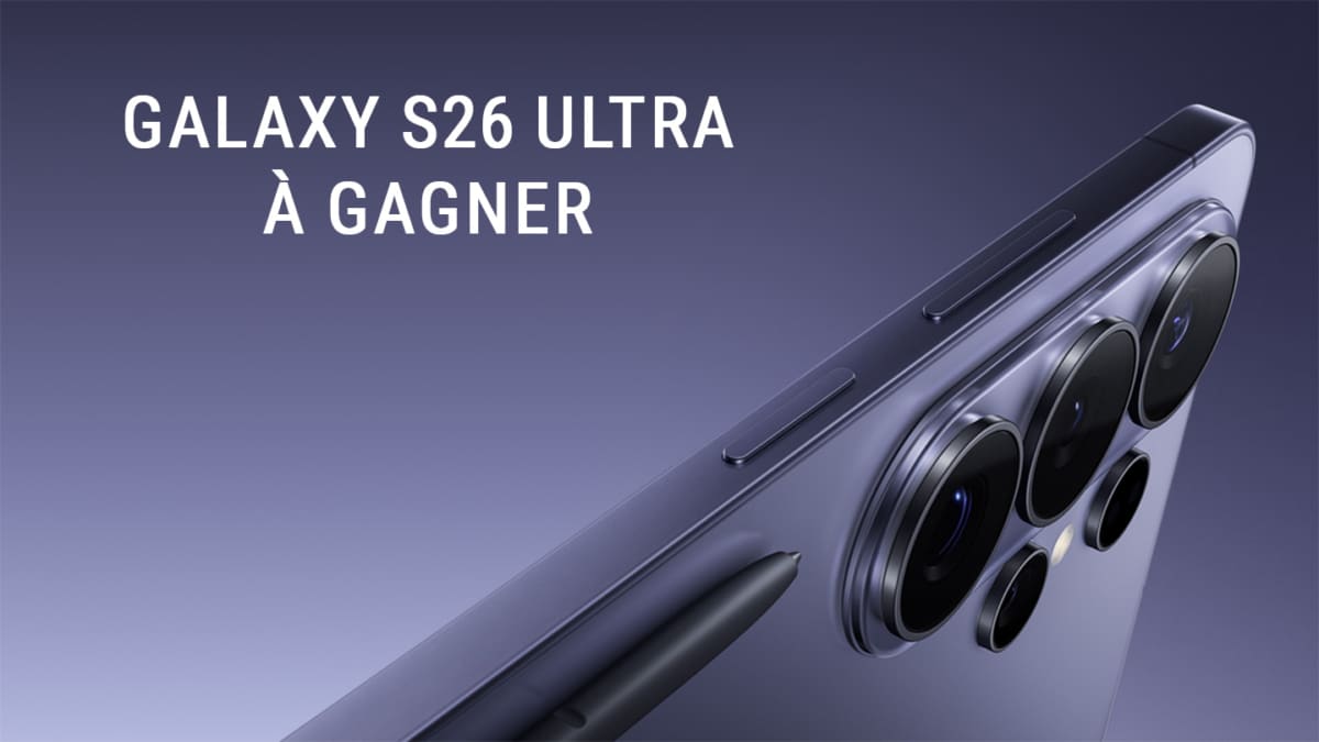 Jeu Samsung : Le Galaxy S26 Ultra et son écran anti-curieux à gagner