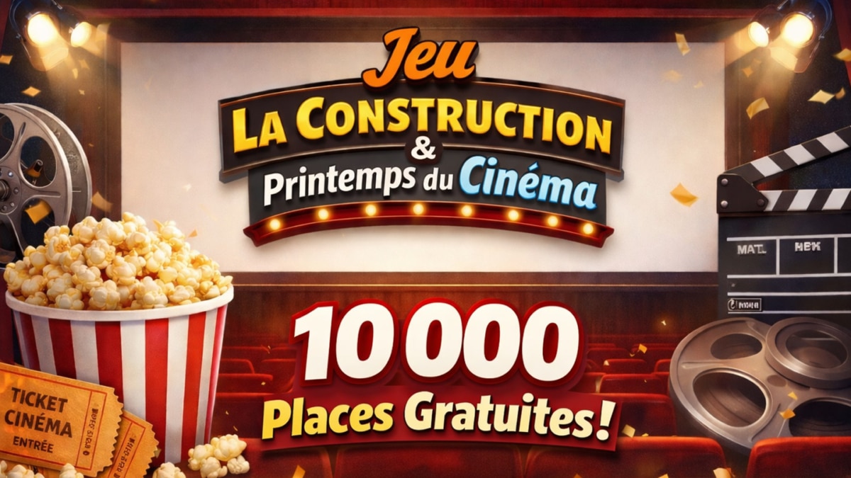 Jeu La Construction / Printemps du Cinéma : 10&rsquo;000 places gratuites